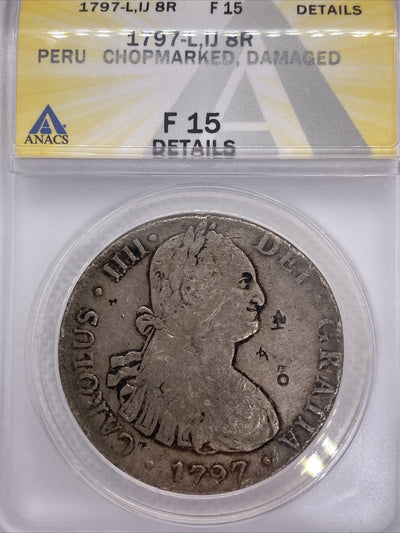 1797 8 Reales Lima Peru Spanish Colonial Anacs F15 Details Chop Marks Charles IV