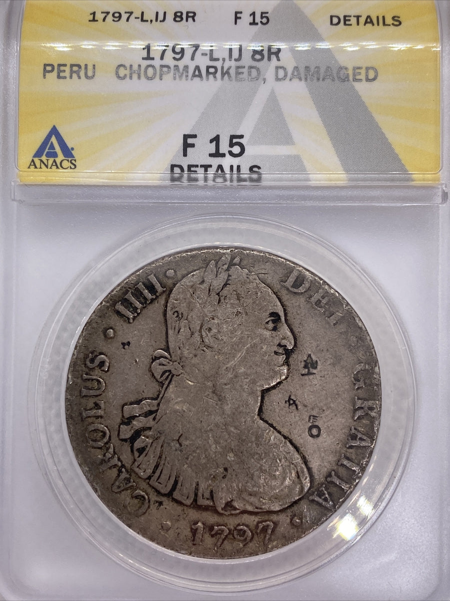 1797 8 Reales Lima Peru Spanish Colonial Anacs F15 Details Chop Marks Charles IV