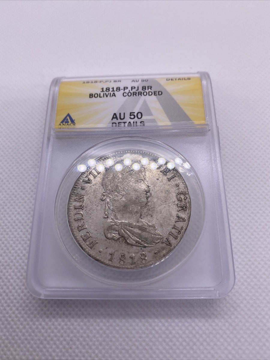1818 PTS PJ Bolivia Silver 8R 8 Reales AU 50 Details Anacs Silver Potosi #558